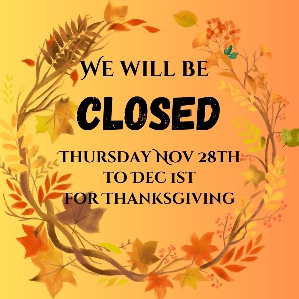 Closed for Thanksgiving 2024